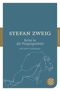 Stefan Zweig - Die Reise in die Vergangenheit und andere Erzahlungen обложка книги