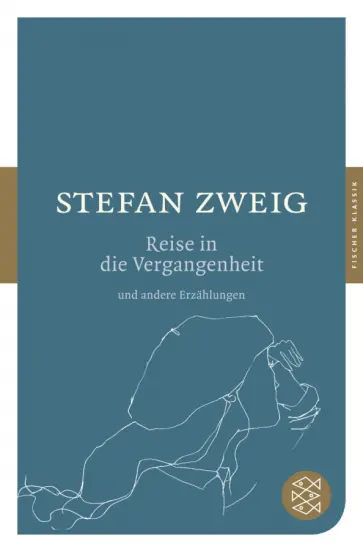 Stefan Zweig - Die Reise in die Vergangenheit und andere Erzahlungen Stefan Zweig - Die Reise in die Vergangenheit und andere Erzahlungen обложка книги