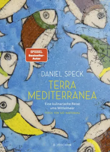 Daniel Speck - Terra Mediterranea. Eine kulinarische Reise ums Mittelmeer Daniel Speck - Terra Mediterranea. Eine kulinarische Reise ums Mittelmeer обложка книги