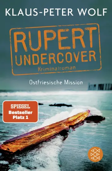 Klaus-Peter Wolf - Rupert undercover. Ostfriesische Mission Klaus-Peter Wolf - Rupert undercover. Ostfriesische Mission обложка книги