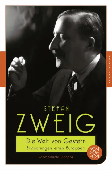 Stefan Zweig - Die Welt von Gestern. Erinnerungen eines Europäers Stefan Zweig - Die Welt von Gestern. Erinnerungen eines Europäers обложка книги