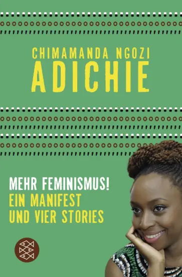 Chimamanda Adichie - Mehr Feminismus! Ein Manifest und vier Stories обложка книги