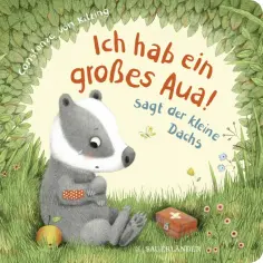 Kitzing von - Ich hab ein großes Aua. Sagt der kleine Dachs обложка книги