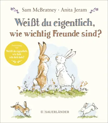 Sam McBratney - Weisst du eigentlich, wie wichtig Freunde sind? Sam McBratney - Weisst du eigentlich, wie wichtig Freunde sind? обложка книги