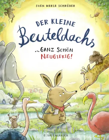 Sven Schroder - Der kleine Beuteldachs. Ganz schon neugierig Sven Schroder - Der kleine Beuteldachs. Ganz schon neugierig обложка книги