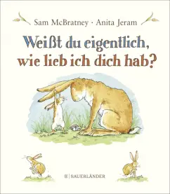 Обложка книги Weisst du eigentlich, wie lieb ich dich hab?, McBratney Sam