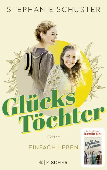 Stephanie Schuster - Glückstöchter. Einfach leben обложка книги