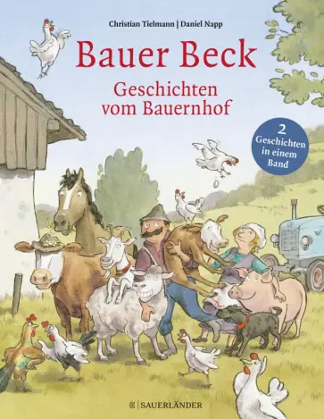 Christian Tielmann - Bauer Beck Geschichten vom Bauernhof Christian Tielmann - Bauer Beck Geschichten vom Bauernhof обложка книги