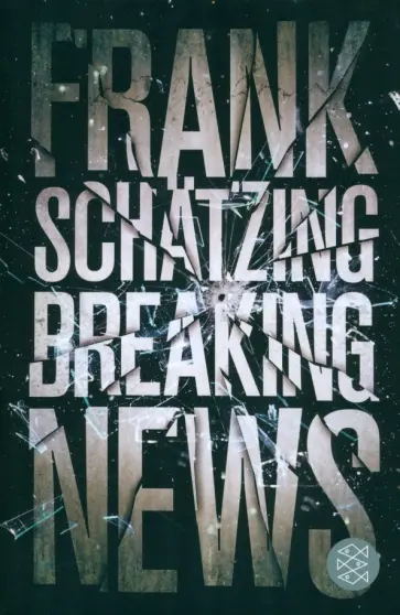 Frank Schatzing - Breaking News обложка книги