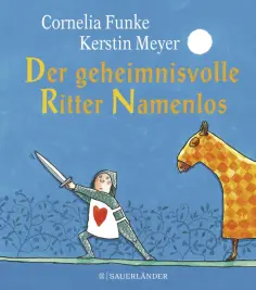 Cornelia Funke - Der geheimnisvolle Ritter Namenlos обложка книги