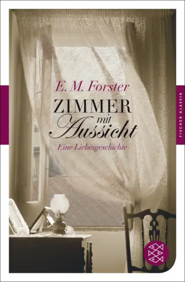 E. Forster - Zimmer mit Aussicht. Eine Liebesgeschichte E. Forster - Zimmer mit Aussicht. Eine Liebesgeschichte обложка книги