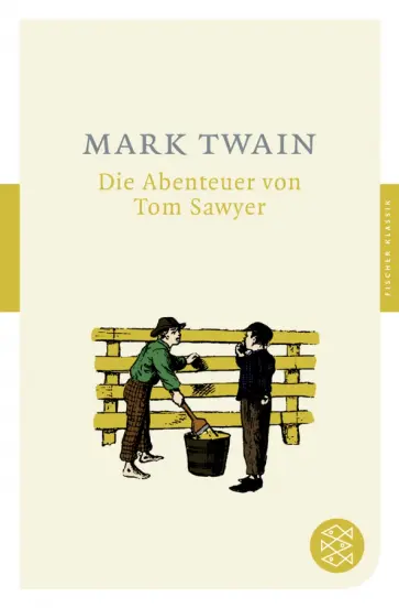 Mark Twain - Die Abenteuer von Tom Sawyer Mark Twain - Die Abenteuer von Tom Sawyer обложка книги