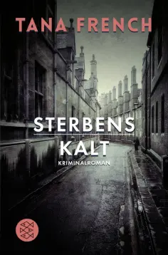 Tana French - Sterbenskalt Tana French - Sterbenskalt обложка книги