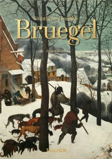 Jurgen Muller - Bruegel. Sämtliche Gemälde Jurgen Muller - Bruegel. Sämtliche Gemälde обложка книги