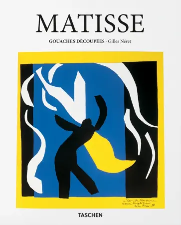 Gilles Neret - Matisse. Gouaches découpées Gilles Neret - Matisse. Gouaches découpées обложка книги