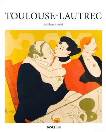 Matthias Arnold - Toulouse-Lautrec обложка книги