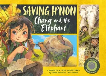 Trang Nguyen - Saving H'non. Chang and the Elephant Trang Nguyen - Saving H'non. Chang and the Elephant обложка книги