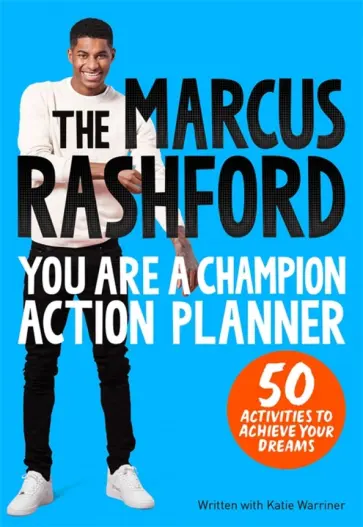 Marcus Rashford - The Marcus Rashford You Are a Champion Action Planner. 50 Activities to Achieve Your Dreams обложка книги