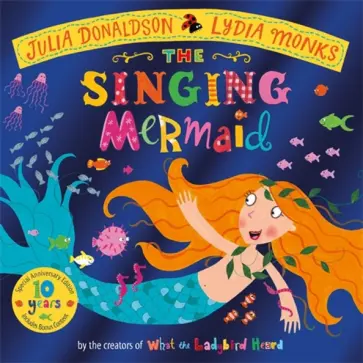 Julia Donaldson - The Singing Mermaid 10th Anniversary Edition обложка книги