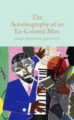 Обложка книги The Autobiography of an Ex-Colored Man, Johnson James Weldon