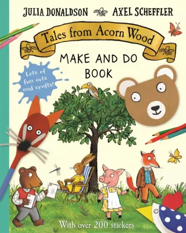 Julia Donaldson - Tales from Acorn Wood Make and Do Book обложка книги