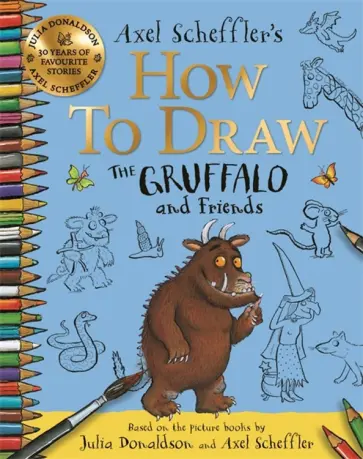 Axel Scheffler - How to Draw The Gruffalo and Friends обложка книги