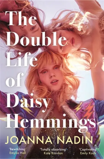 Joanna Nadin - The Double Life of Daisy Hemmings обложка книги