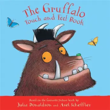 Julia Donaldson - The Gruffalo Touch and Feel Book Julia Donaldson - The Gruffalo Touch and Feel Book обложка книги