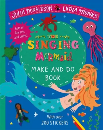 Julia Donaldson - The Singing Mermaid Make and Do обложка книги