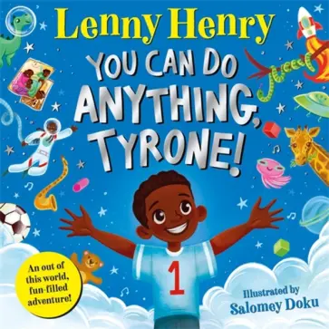 Lenny Henry - You Can Do Anything, Tyrone! Lenny Henry - You Can Do Anything, Tyrone! обложка книги
