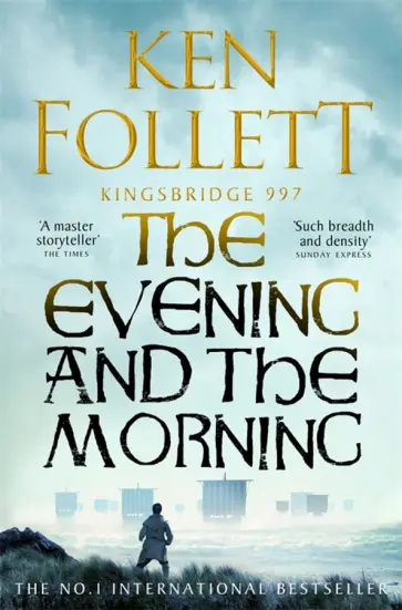 Ken Follett - The Evening and the Morning Ken Follett - The Evening and the Morning обложка книги