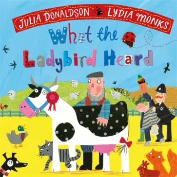 Julia Donaldson - What the Ladybird Heard обложка книги