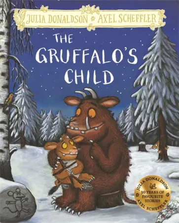 Julia Donaldson - The Gruffalo's Child Julia Donaldson - The Gruffalo's Child обложка книги