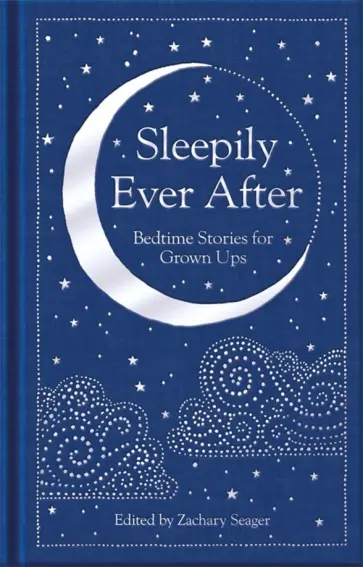 Sleepily Ever After. Bedtime Stories for Grown Ups Sleepily Ever After. Bedtime Stories for Grown Ups обложка книги