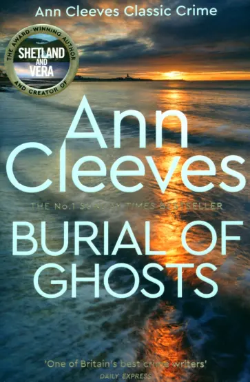 Ann Cleeves - Burial of Ghosts Ann Cleeves - Burial of Ghosts обложка книги