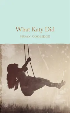 Обложка книги What Katy Did, Coolidge Susan