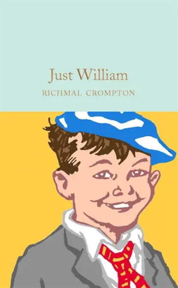 Richmal Crompton - Just William Richmal Crompton - Just William обложка книги