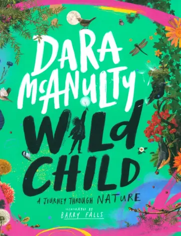 Dara McAnulty - Wild Child. A Journey Through Nature. A Journey Through Nature Dara McAnulty - Wild Child. A Journey Through Nature. A Journey Through Nature обложка книги