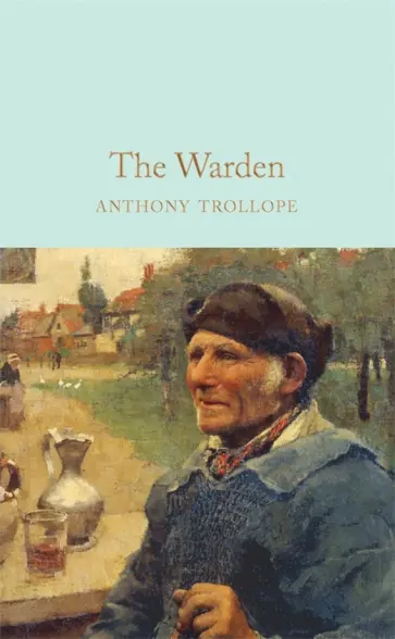Anthony Trollope - The Warden Anthony Trollope - The Warden обложка книги