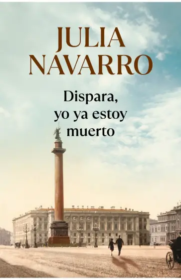 Julia Navarro - Dispara, yo ya estoy muerto обложка книги