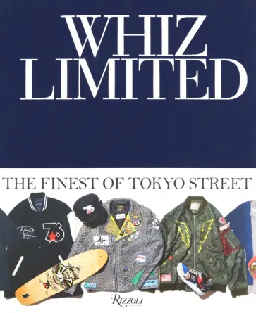 Whiz Limited. The Finest of Tokyo Street Whiz Limited. The Finest of Tokyo Street обложка книги