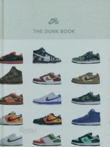 Nike SB. The Dunk Book Nike SB. The Dunk Book обложка книги