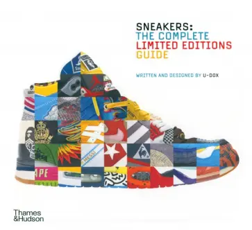 Sneakers. The Complete Limited Editions Guide Sneakers. The Complete Limited Editions Guide обложка книги