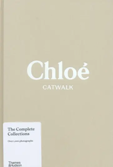 Lou Stoppard - Chloe Catwalk. The Complete Collections Lou Stoppard - Chloe Catwalk. The Complete Collections обложка книги