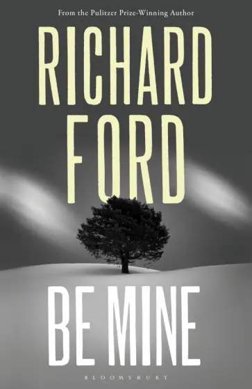 Richard Ford - Be Mine Richard Ford - Be Mine обложка книги