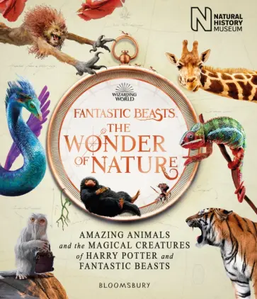 Ashman, Clarkson - Fantastic Beasts. The Wonder of Nature. Amazing Animals and the Magical Creatures of Harry Potter Ashman, Clarkson - Fantastic Beasts. The Wonder of Nature. Amazing Animals and the Magical Creatures of Harry Potter обложка книги