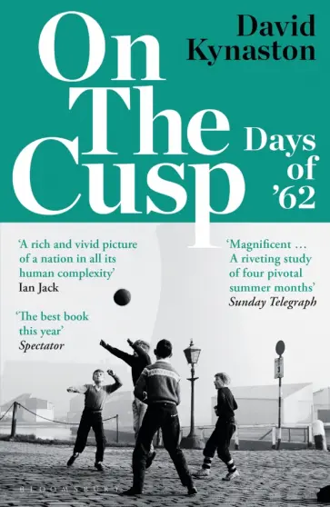 David Kynaston - On the Cusp. Days of '62 обложка книги
