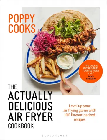 Poppy O`Toole - Poppy Cooks. The Actually Delicious Air Fryer Cookbook обложка книги