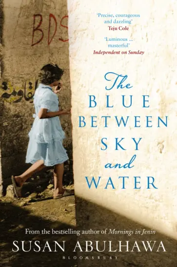 Susan Abulhawa - The Blue Between Sky and Water обложка книги