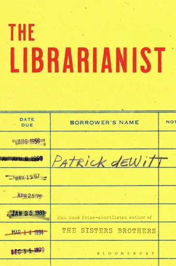 Patrick deWitt - The Librarianist обложка книги